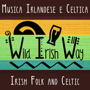 Wild Irish Way - Musica folk irlandese e celtica